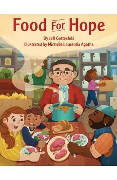 Food for Hope: How John Van Hengel Invented Food Banks for the Hungry - Jeff Gottesfeld