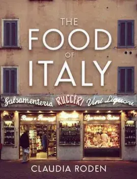 Food Of Italy, Hardcover/Claudia Roden