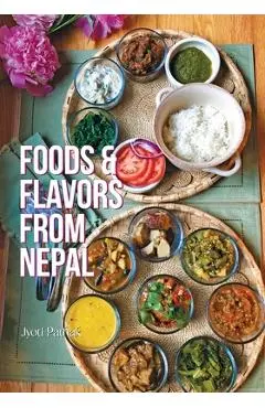 Foods & Flavors from Nepal - Jyoti Pathak