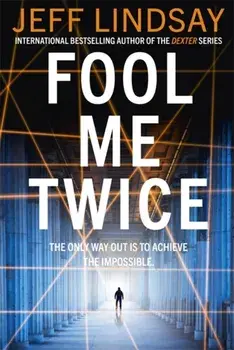Fool Me Twice. Riley Wolfe Thriller, Paperback/Jeff Lindsay
