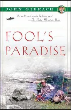 Fool's Paradise - John Gierach