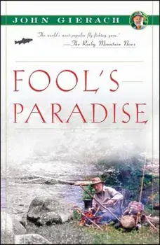 Fool's Paradise, Paperback/John Gierach