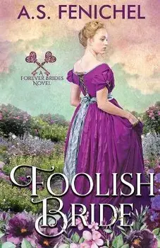 Foolish Bride, Paperback/A. S. Fenichel
