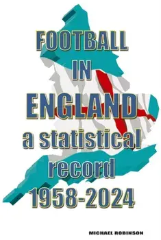 Football in England : A statistical record 1958-2024, Paperback/***