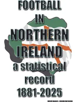 Football in Northern Ireland 1881-2025. a statistical record, Paperback/Michael Robinson