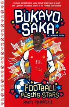 Football Rising Stars: Bukayo Saka, Paperback/Harry Meredith
