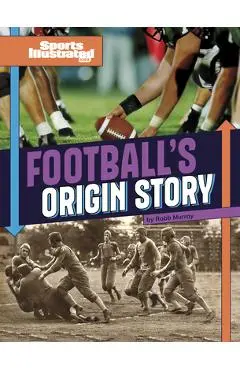 Football's Origin Story - Robb Murray