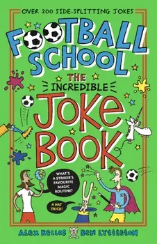 Football School: The Incredible Joke Book, Paperback/Ben Lyttleton