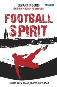 Football Spirit. United they Stand, United they Soar, Paperback/Gerard Siggins