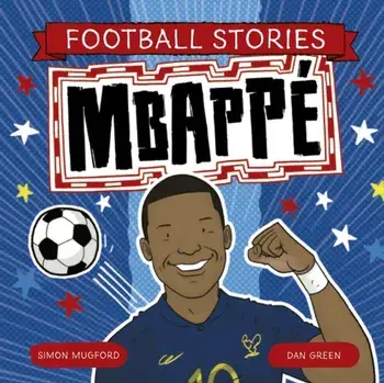 Football Stories: Mbappe, Paperback/Simon Mugford