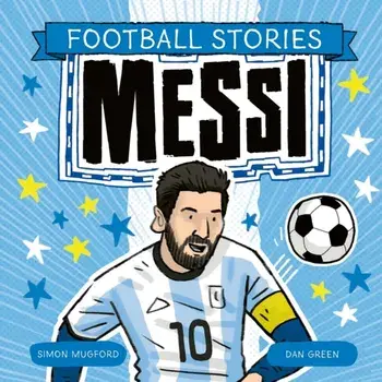 Football Stories: Messi, Paperback/Simon Mugford