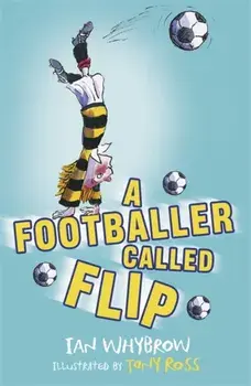 Footballer Called Flip, Paperback/Ian Whybrow