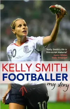 Footballer: My Story, Paperback/Kelly Smith