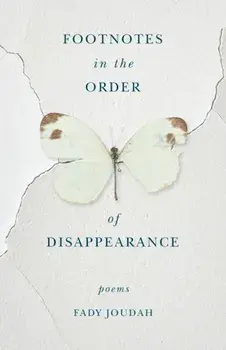 Footnotes in the Order of Disappearance: Poems, Paperback/Fady Joudah