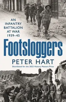 Footsloggers. An Infantry Battalion at War, 1939-45, Main, Paperback/Peter Hart