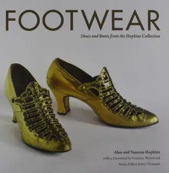 Footwear. Shoes and Boots from the Hopkins Collection c. 1730 - 1950, Hardback/Alan Hopkins