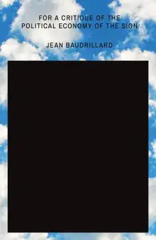 For a Critique of the Political Economy of the Sign, Paperback/Jean Baudrillard