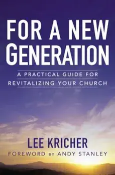 For a New Generation: A Practical Guide for Revitalizing Your Church, Paperback/Lee D. Kricher