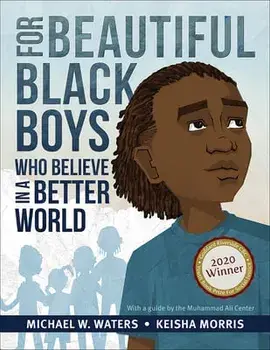 For Beautiful Black Boys Who Believe in a Better World, Hardcover/Michael W. Waters