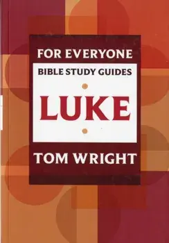 For Everyone Bible Study Guides: Luke, Paperback/Tom Wright
