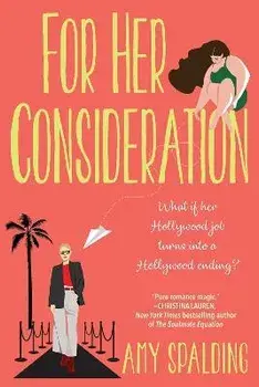For Her Consideration, Paperback/Amy Spalding