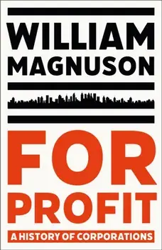 For Profit. A History of Corporations, Paperback/William Magnuson