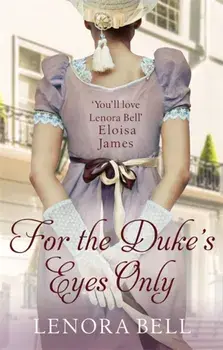 For the Duke's Eyes Only, Paperback/Lenora Bell