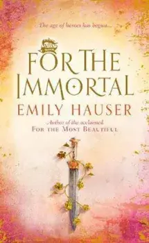 For The Immortal, Paperback/Emily Hauser