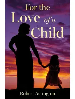 For the Love of a Child, Paperback/Robert Astington