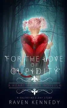 For the Love of Cupidity: A Valentine's Day Novella, Paperback/Raven Kennedy
