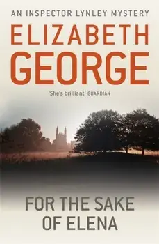 For The Sake Of Elena. An Inspector Lynley Novel: 5, Paperback/Elizabeth George