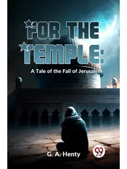 For The Temple: A Tale Of The Fall Of Jerusalem, Paperback/***