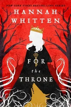 For the Throne, Paperback/Hannah Whitten