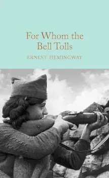 For Whom the Bell Tolls, Hardback/Ernest Hemingway