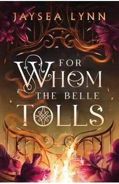 For Whom the Belle Tolls - Jaysea Lynn