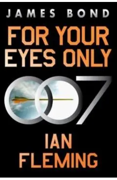 For Your Eyes Only: A James Bond Adventure - Ian Fleming
