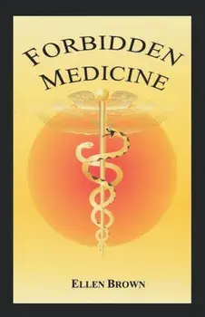 Forbidden Medicine, Paperback/Ellen Hodgson Brown