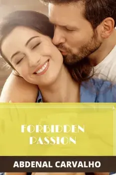 Forbidden Passion, Paperback/Abdenal Carvalho