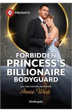 Forbidden Princess's Billionaire Bodyguard - Annie West
