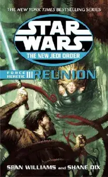Force Heretic III: Reunion, Paperback/Sean Williams