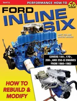 Ford Inline Six. How to Rebuild and Modify, Paperback/Maurer Barton