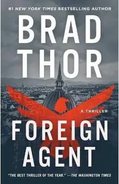 Foreign Agent, 15: A Thriller - Brad Thor