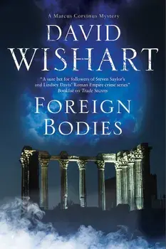 Foreign Bodies: A Mystery Set in Ancient Rome, Paperback/David Wishart