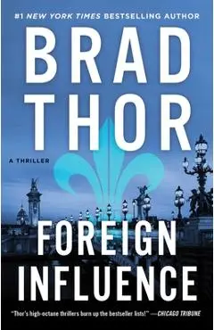 Foreign Influence, 9: A Thriller - Brad Thor