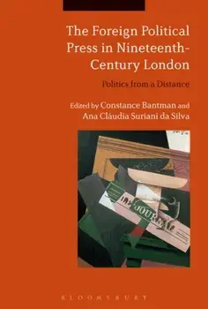 Foreign Political Press in Nineteenth-Century London. Politics from a Distance, Paperback/***