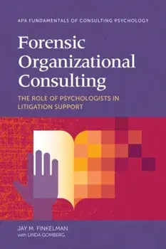 Forensic Organizational Consulting. The Role of Psychologists in Litigation Support, Paperback/Linda Gomberg