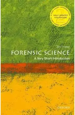 Forensic Science: A Very Short Introduction - Jim Fraser