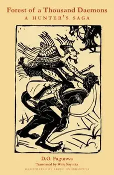 Forest of a Thousand Daemons: A Hunter's Saga, Paperback/D. O. Fagunwa