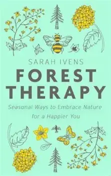 Forest Therapy, Hardcover/Sarah Ivens