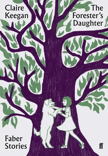Forester's Daughter | Claire Keegan